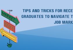 Tips and Tricks for Recent Graduates to Navigate the Job Market